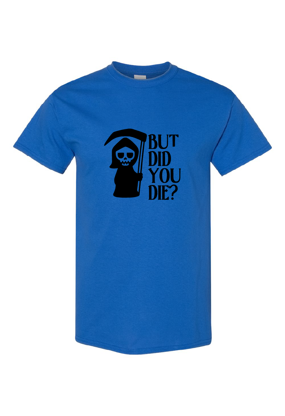 But Did You Die?
