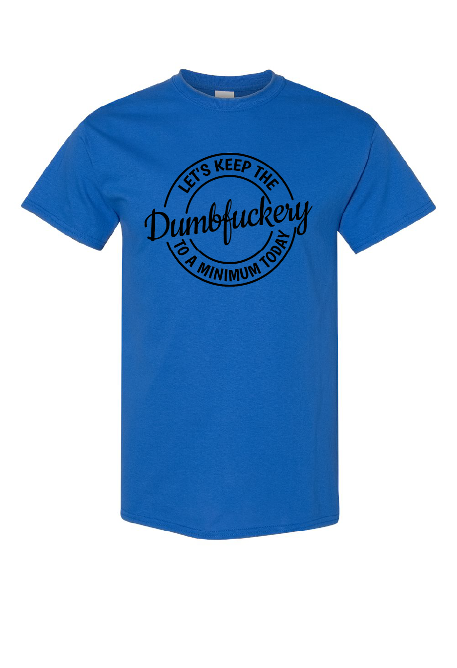 Let's Keep The Dumbfuckery To A Minimum Today