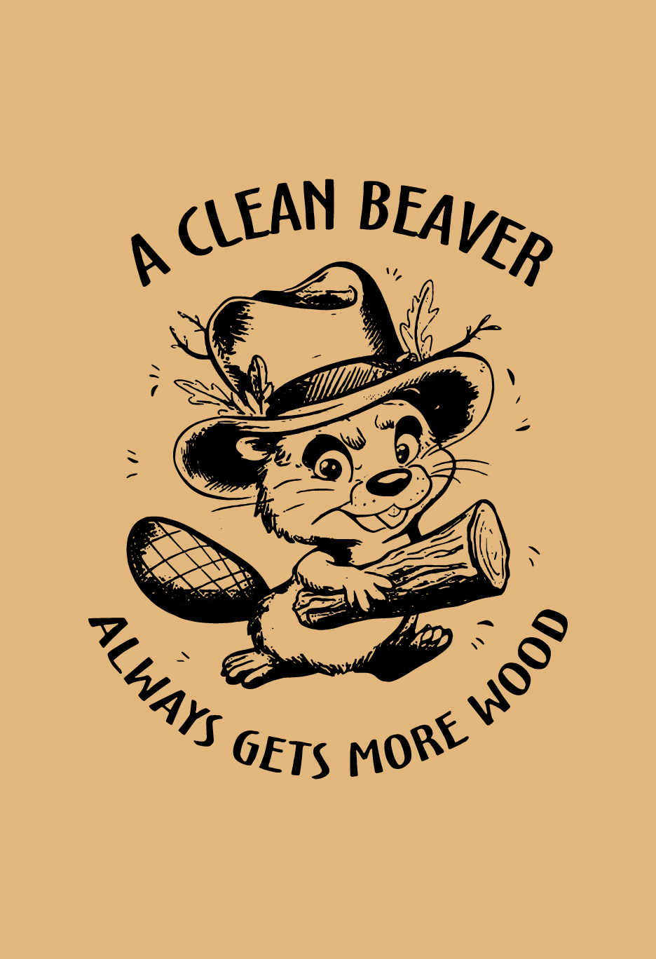 A Clean Beaver Always Gets More Wood