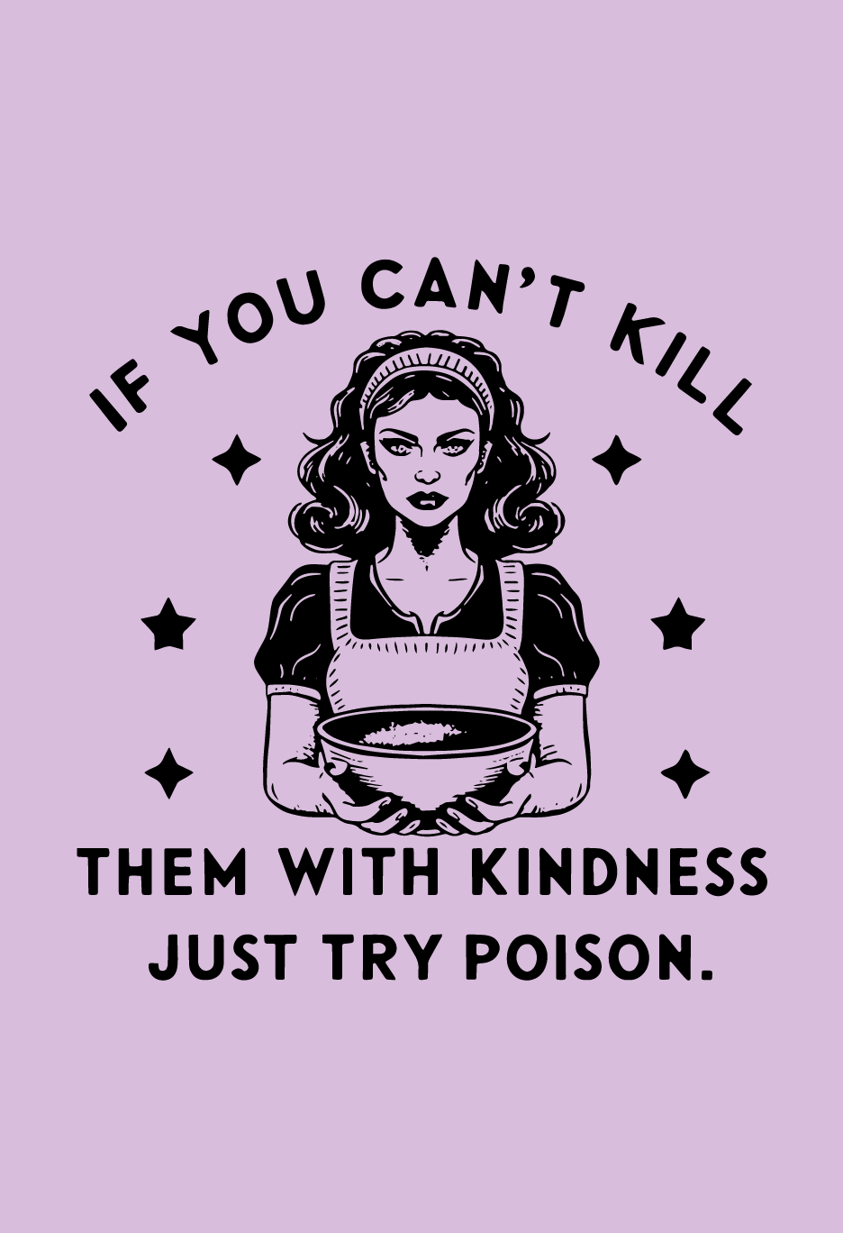 If You Can't Kill Them With Kindness Just Try Poison