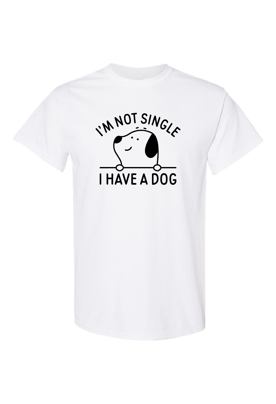 I'm Not Single I Have A Dog