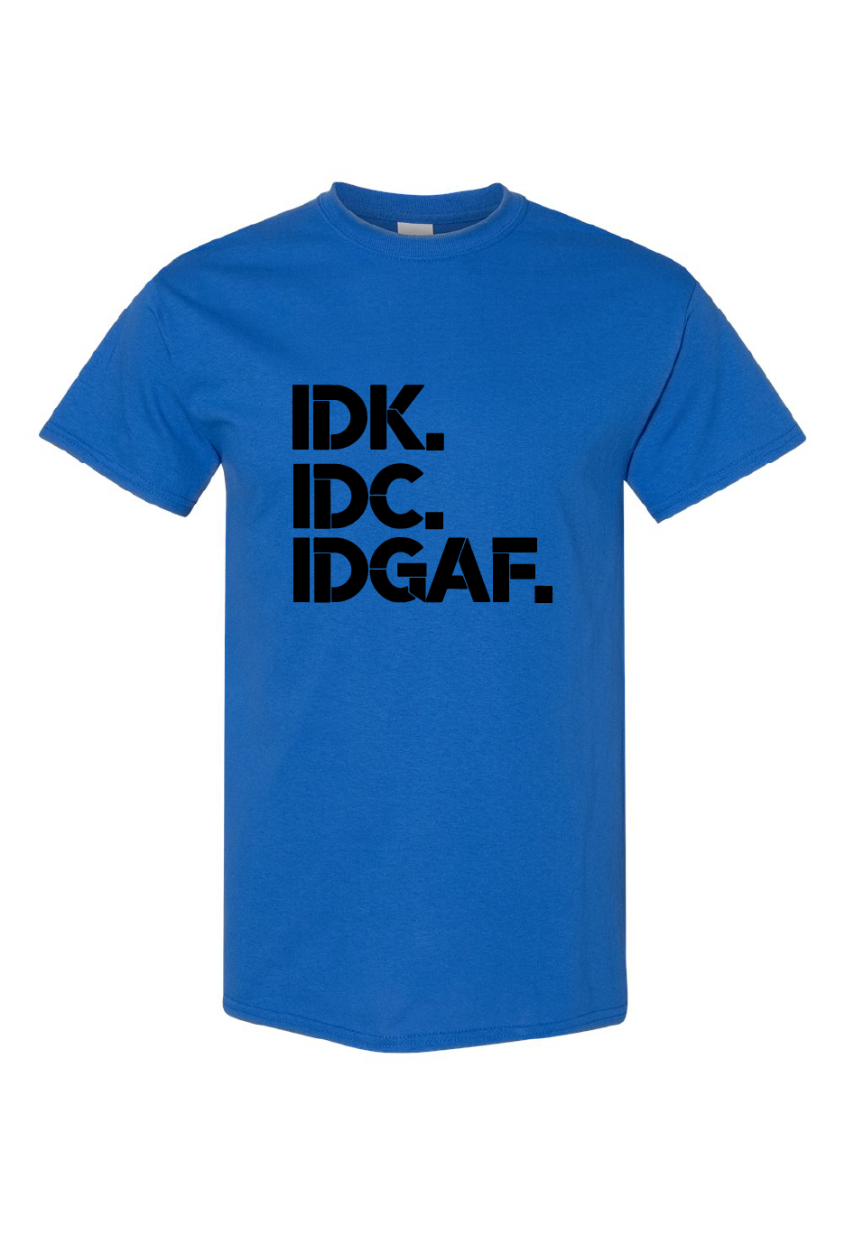 IDK-IDC-IDGAF