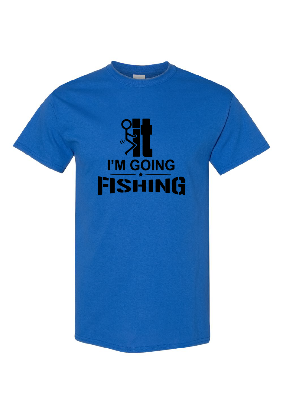 Fuck It I'm Going Fishing