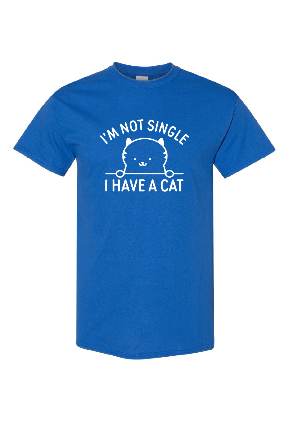 I'm Not Single I Have A Cat