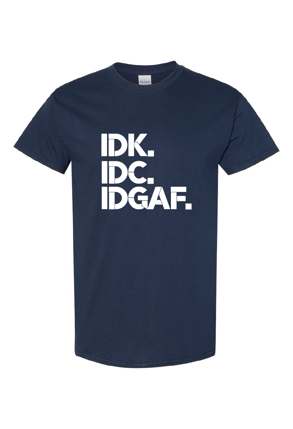 IDK-IDC-IDGAF