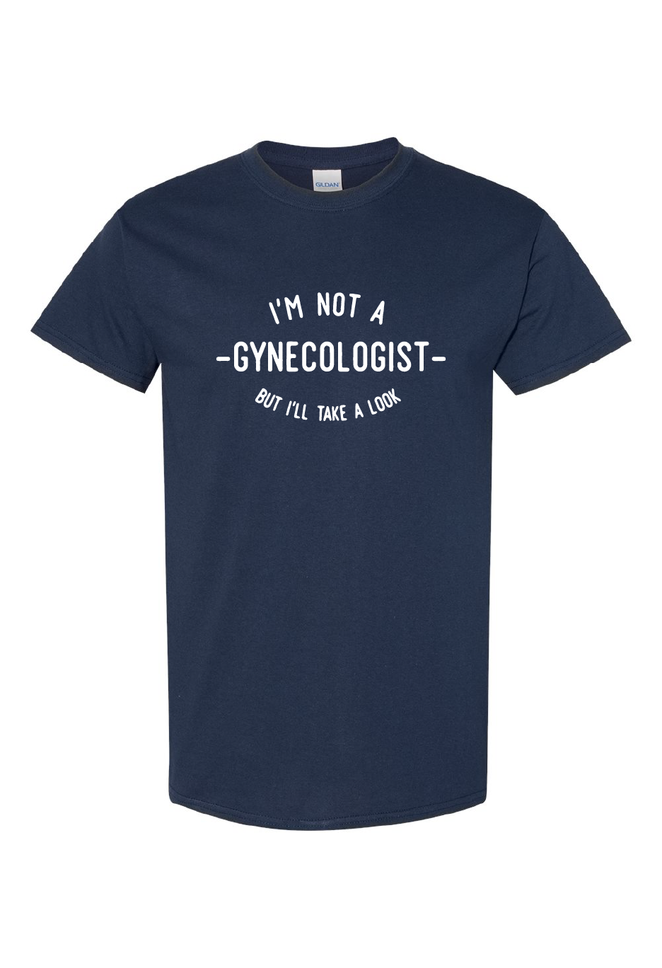 I'm Not A Gynecologist But I'll Take A Look