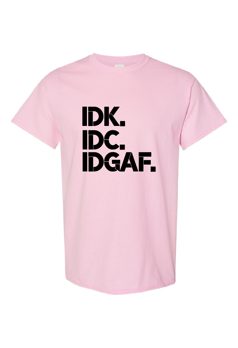 IDK-IDC-IDGAF