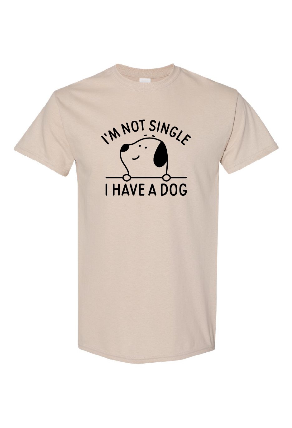 I'm Not Single I Have A Dog