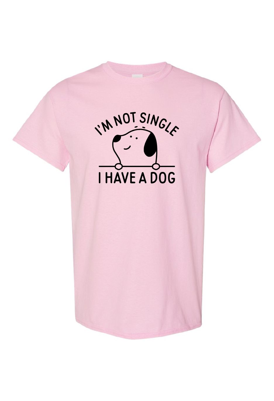 I'm Not Single I Have A Dog