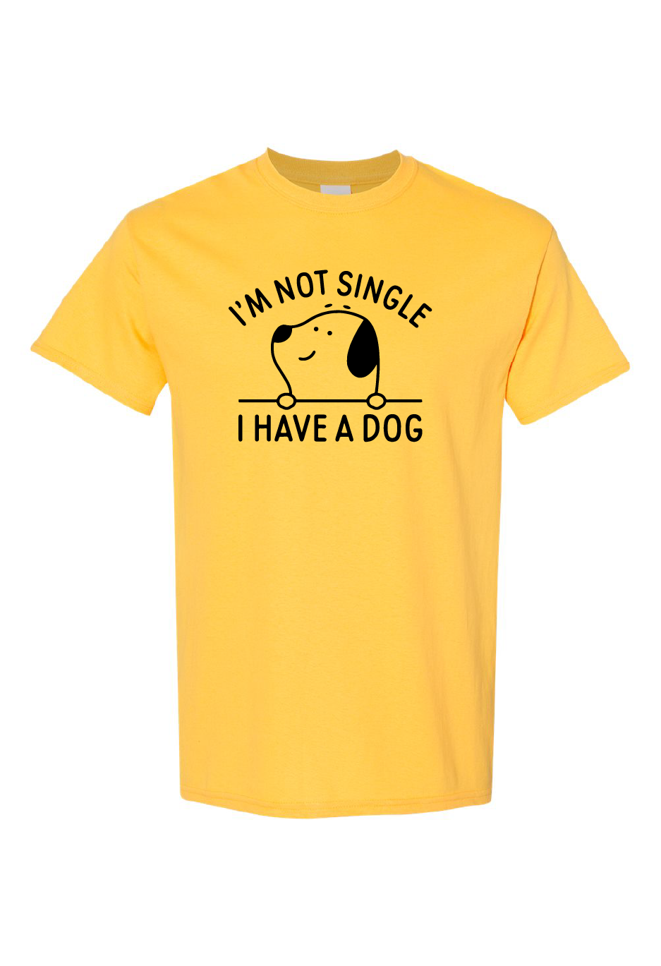 I'm Not Single I Have A Dog