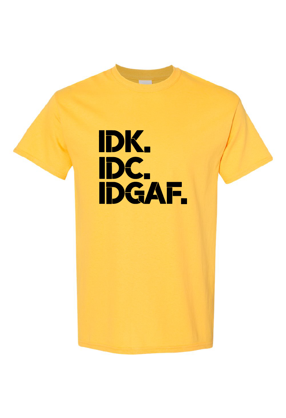 IDK-IDC-IDGAF