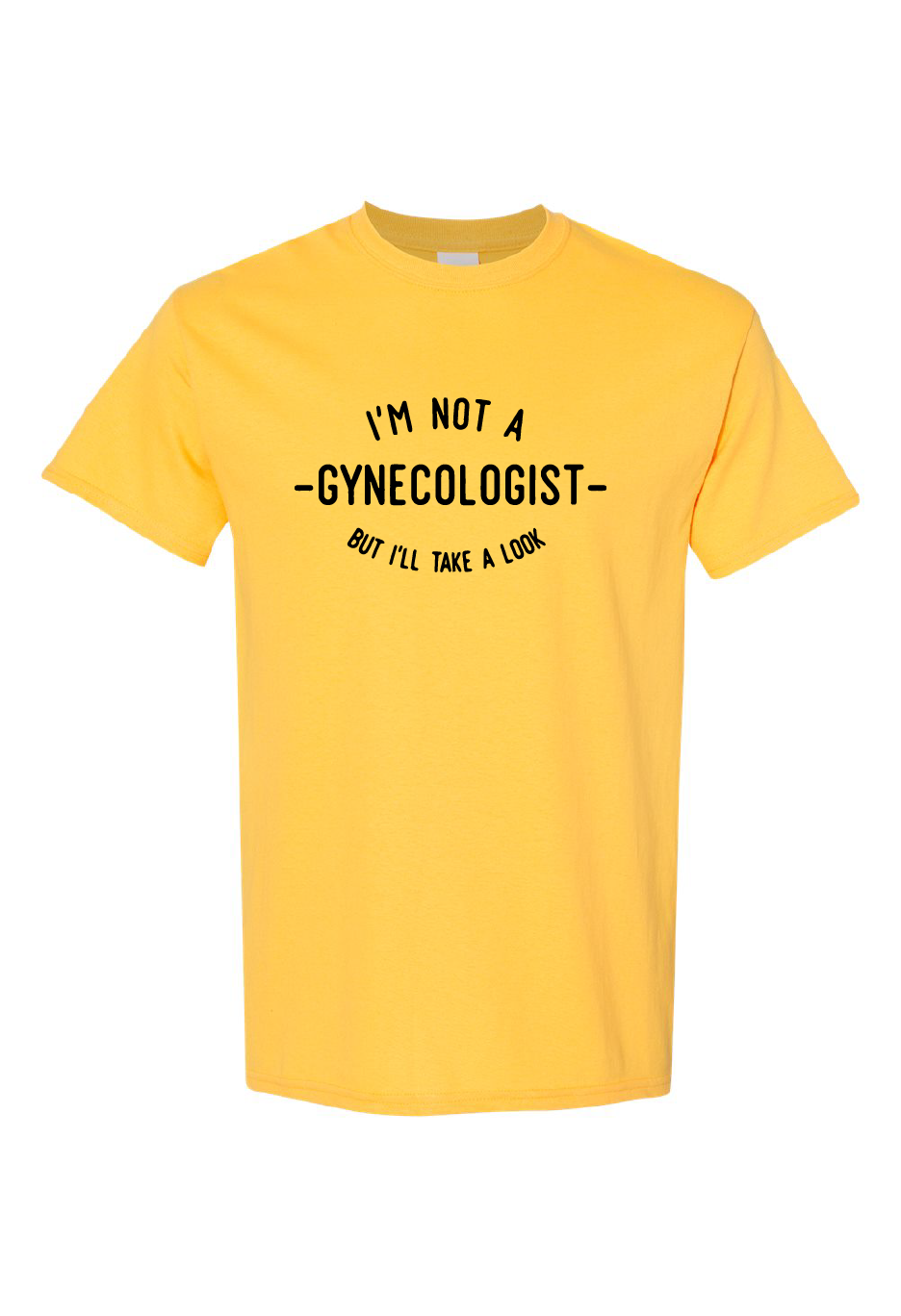 I'm Not A Gynecologist But I'll Take A Look