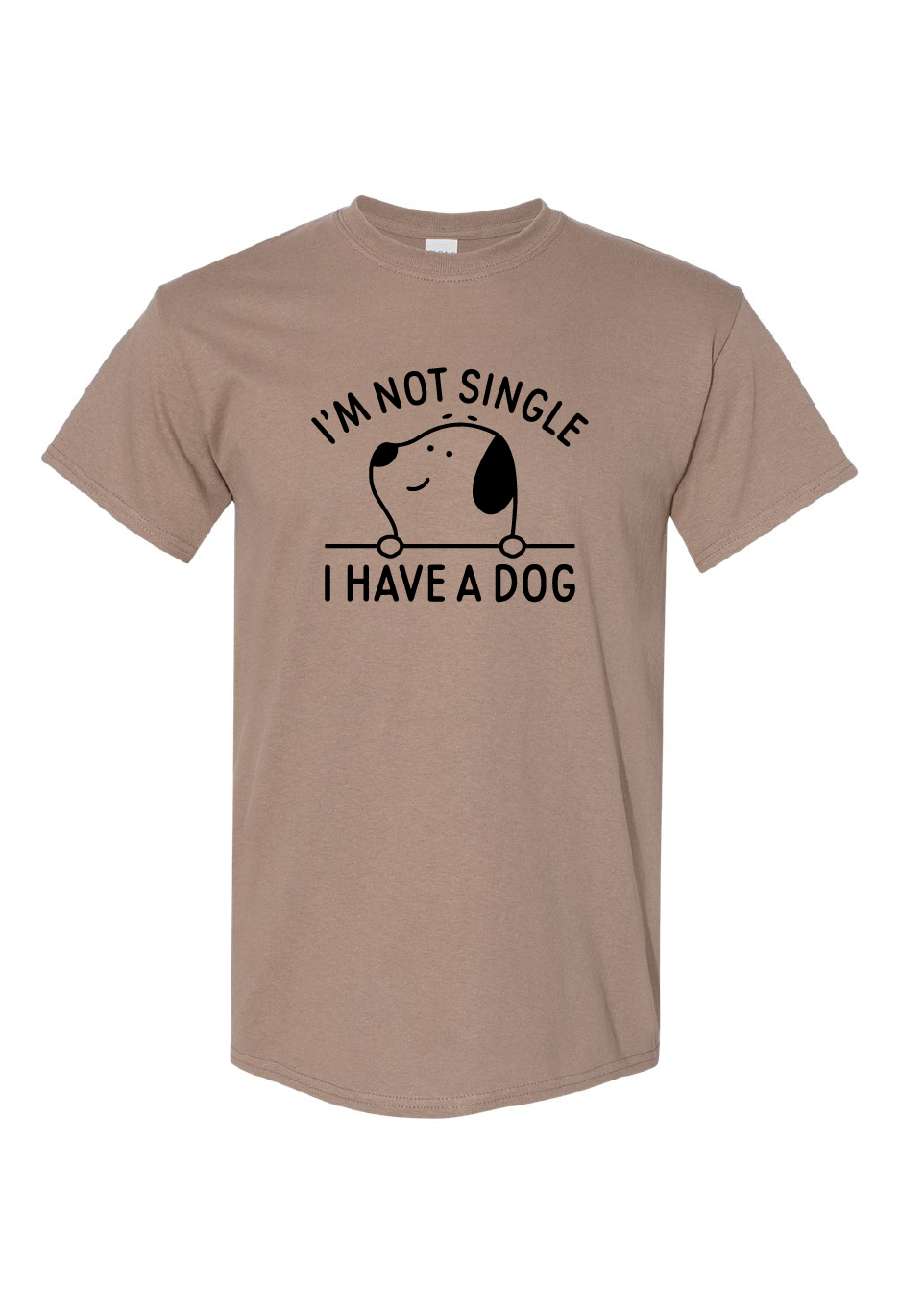 I'm Not Single I Have A Dog