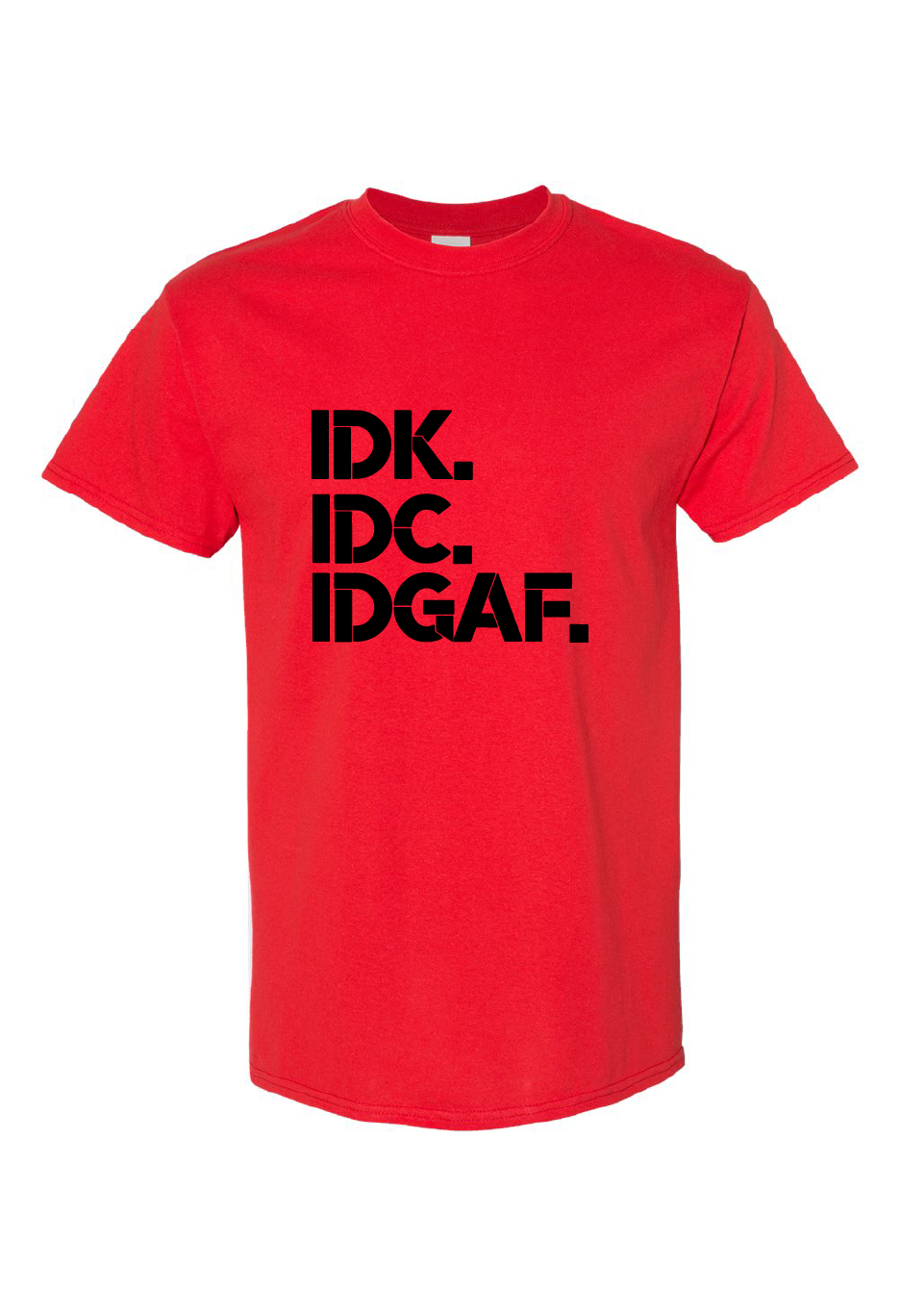 IDK-IDC-IDGAF