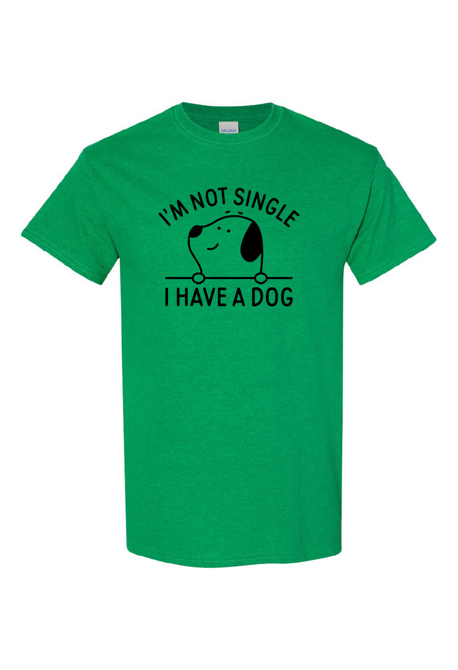 I'm Not Single I Have A Dog