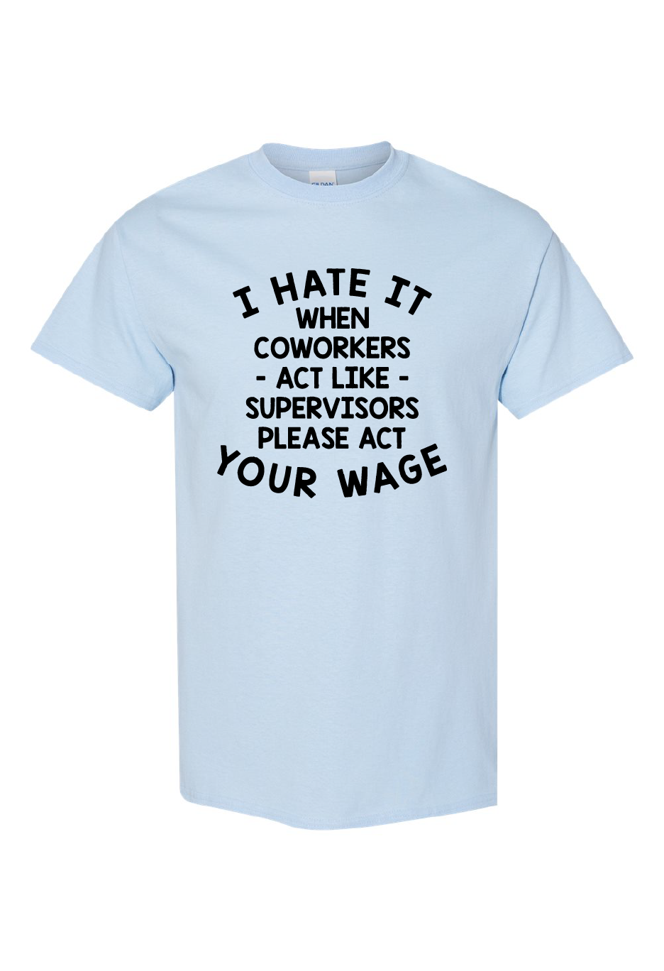 Please Act Your Wage