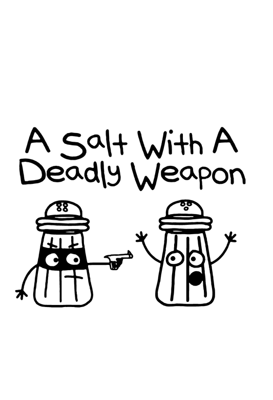 A Salt With A Deadly Weapon