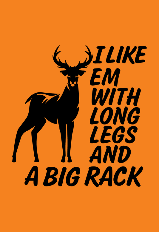 I Like Em With Long Legs and A Big Rack