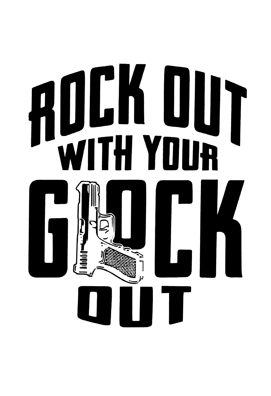 Rock Out With Your Glock Out