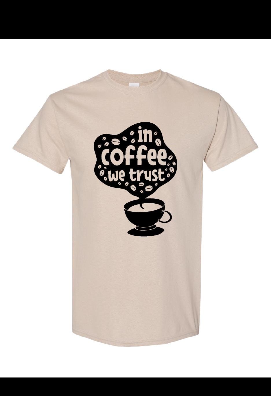 Coffee We Trust Screen Printed T-shirt