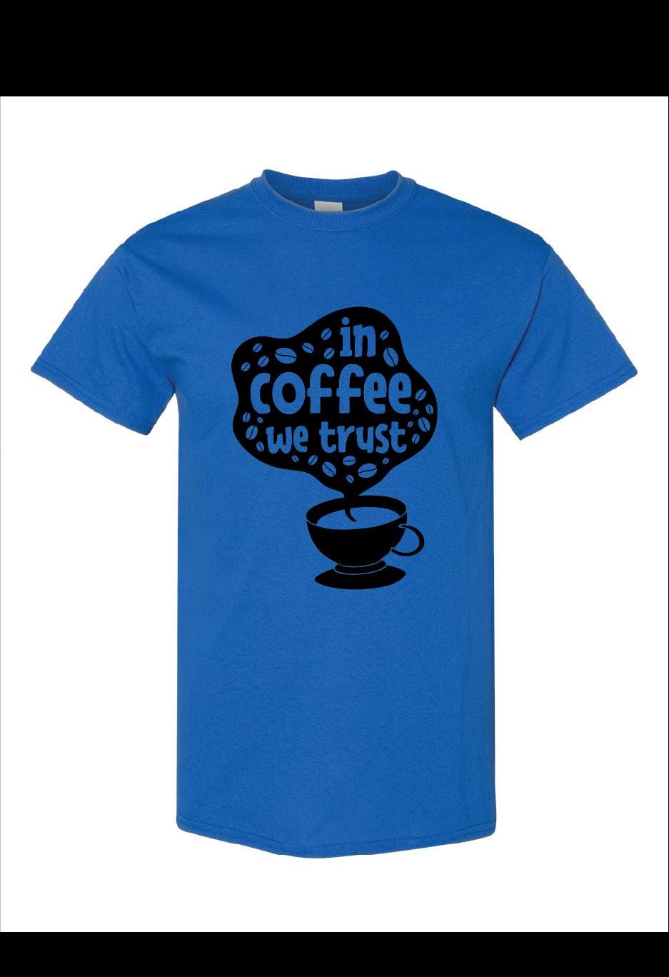 Coffee We Trust Screen Printed T-shirt