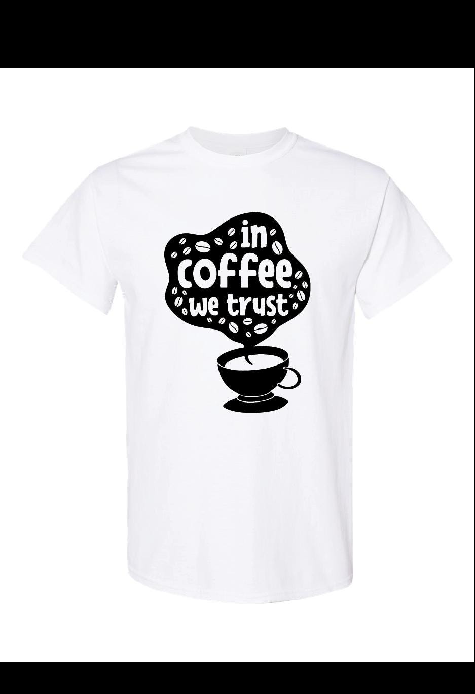 Coffee We Trust Screen Printed T-shirt