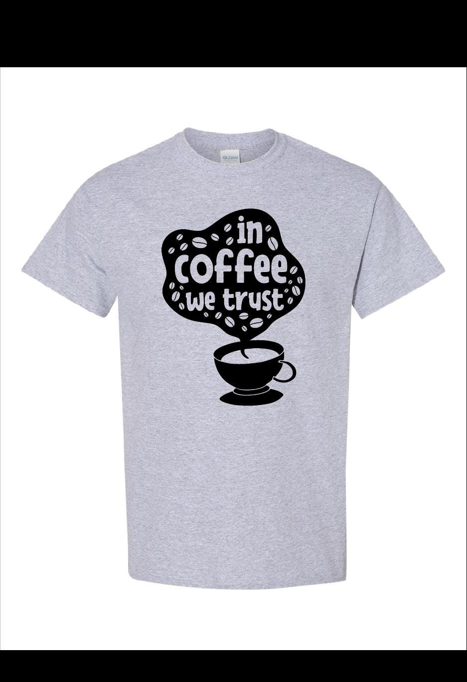 Coffee We Trust Screen Printed T-shirt