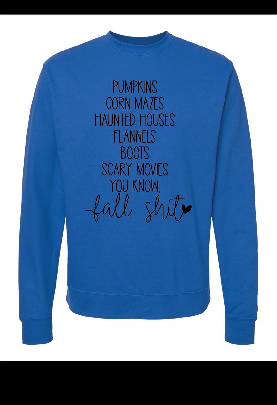 Fall Shit Screen Printed Sweatshirt