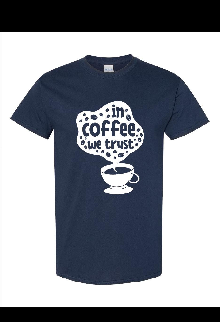 Coffee We Trust Screen Printed T-shirt