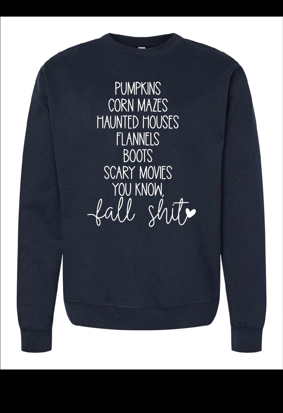 Fall Shit Screen Printed Sweatshirt