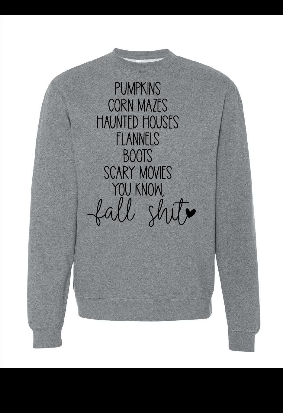 Fall Shit Screen Printed Sweatshirt