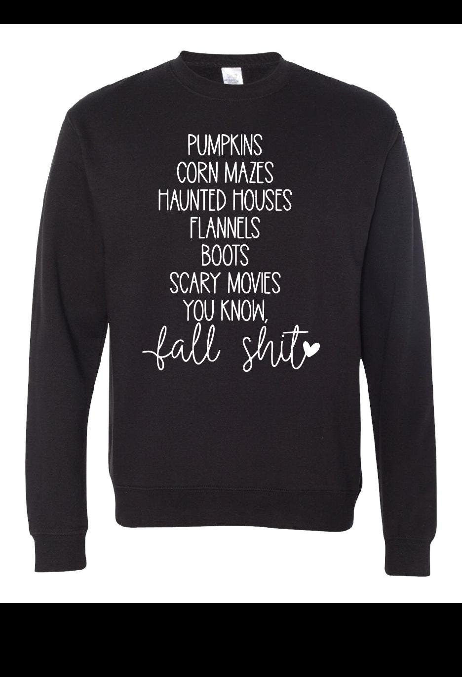 Fall Shit Screen Printed Sweatshirt