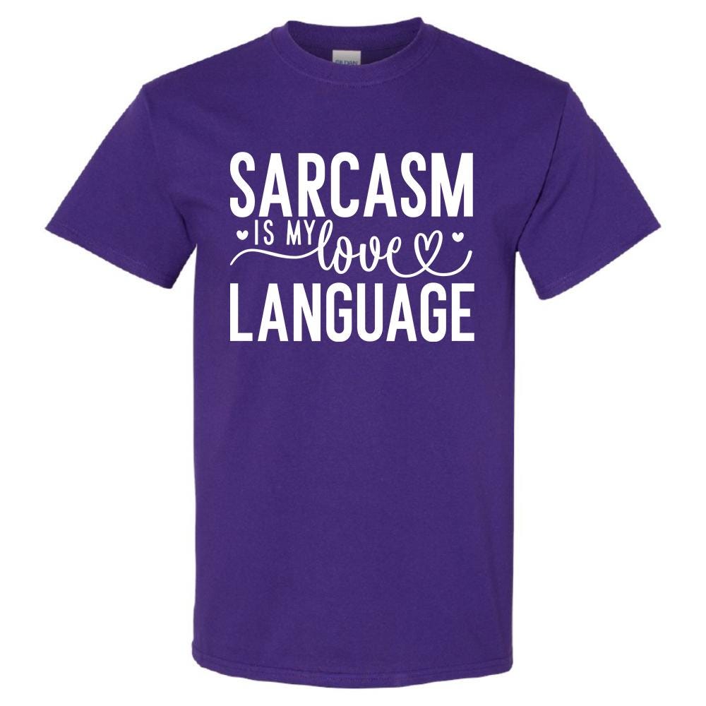 Sarcasm Is My love Language