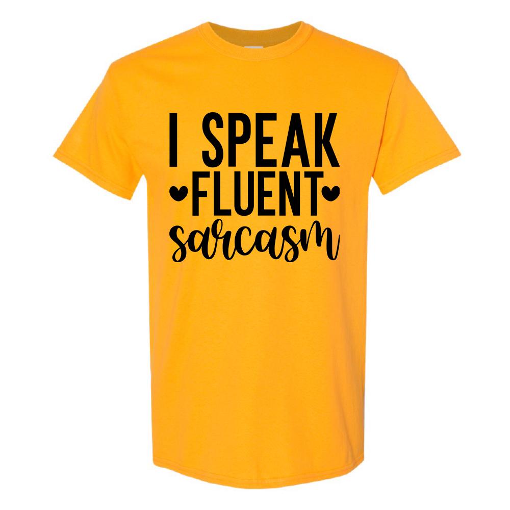 I Speak Fluent Sarcasm