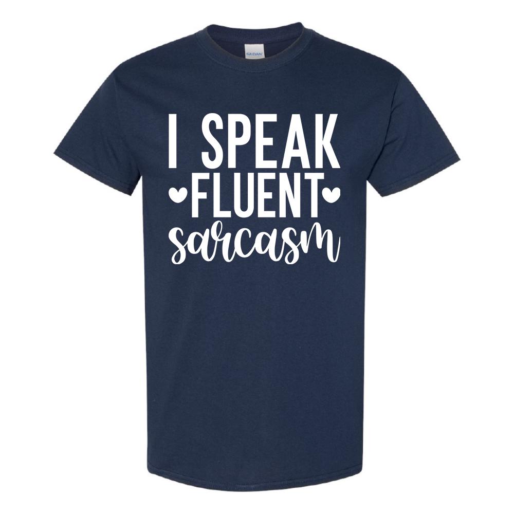 I Speak Fluent Sarcasm