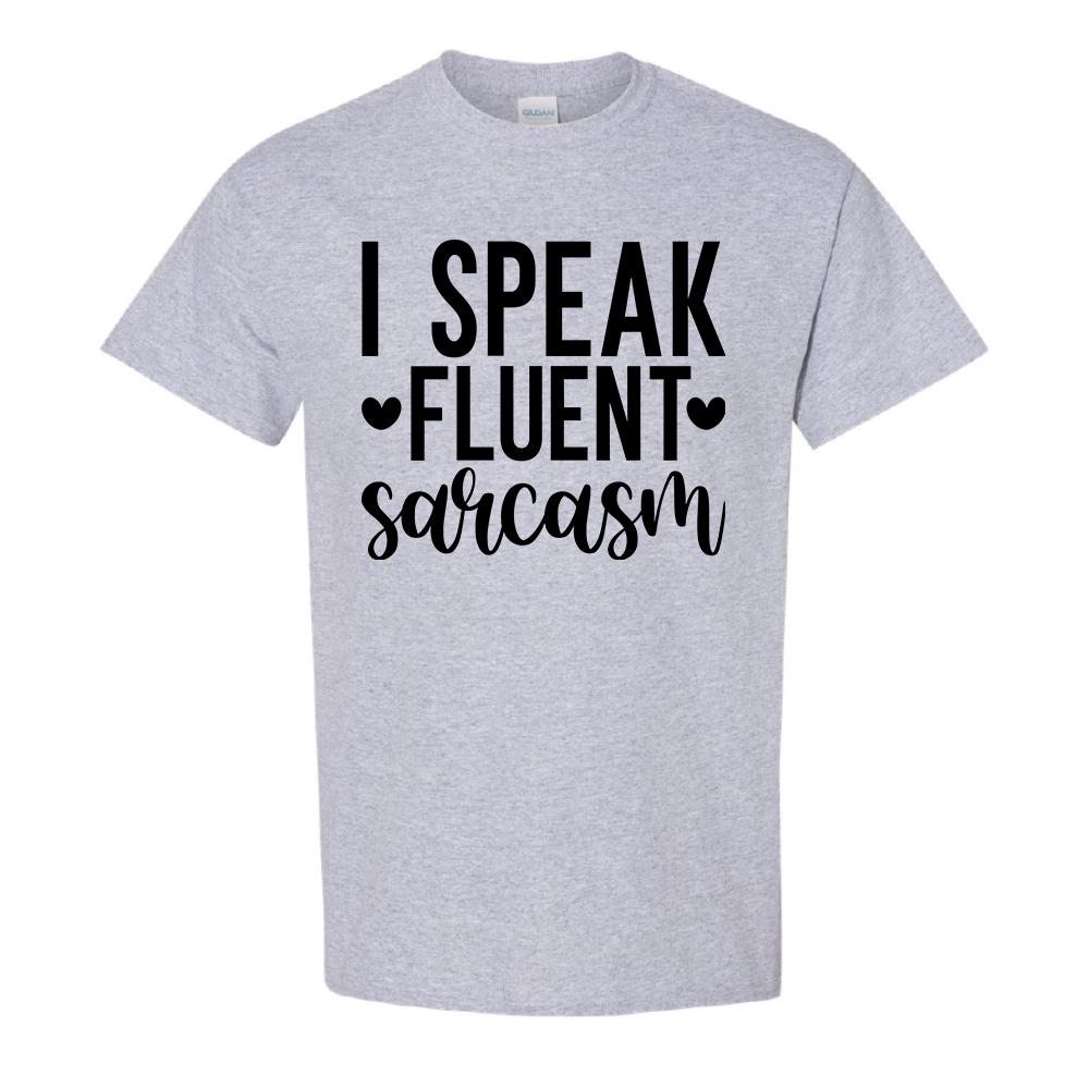 I Speak Fluent Sarcasm