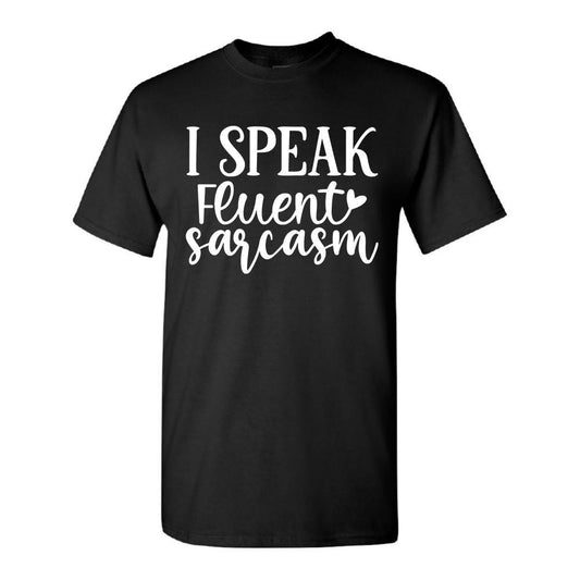 I Speak Fluent Sarcasm