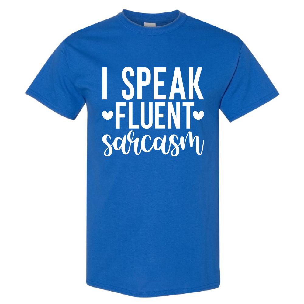 I Speak Fluent Sarcasm