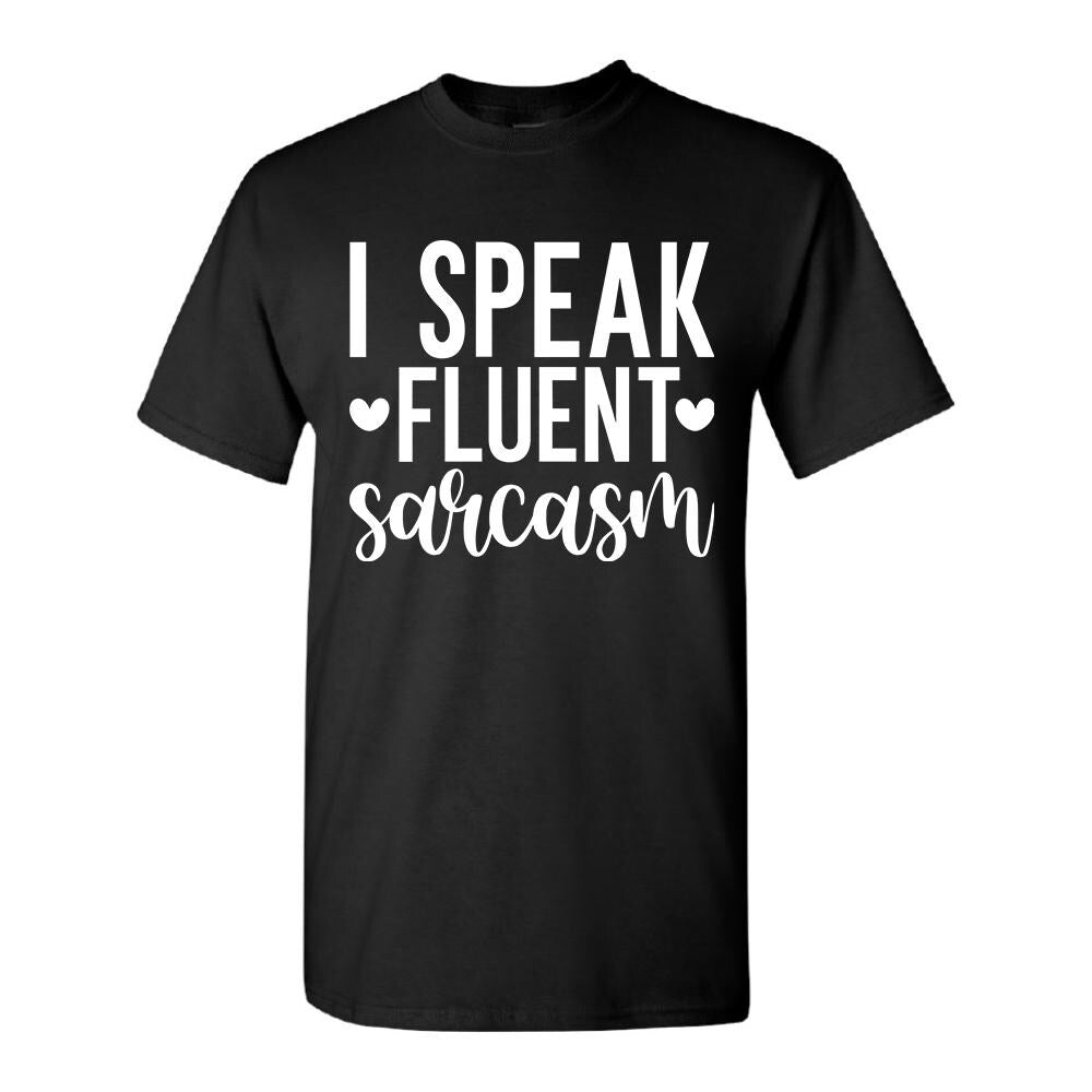 I Speak Fluent Sarcasm