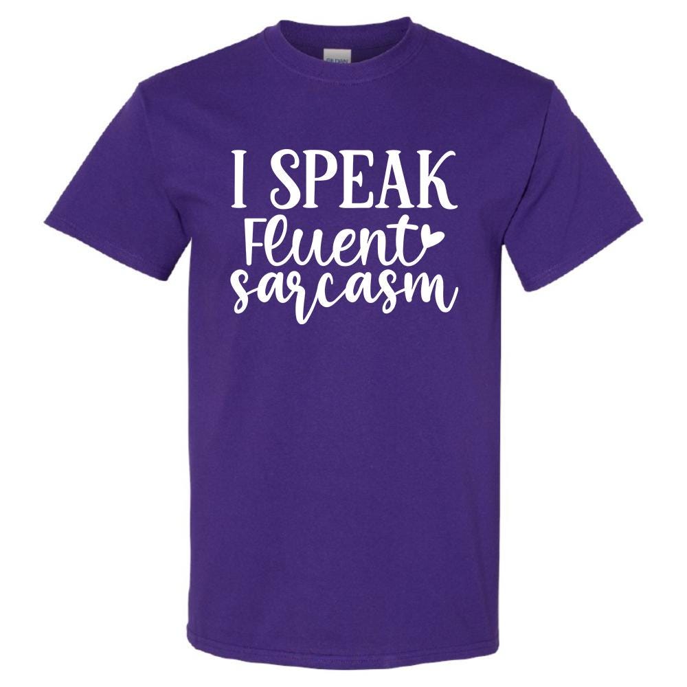 I Speak Fluent Sarcasm